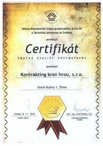Certifikát značky kvality Naša spoločnosť je nositeľom značky kvality, ktorú v nepovinnej certifikácii udeľuje komisia ustanovená Zväzom spracovateľov dreva SR s garanciou Technickej univerzity vo Zvolene.